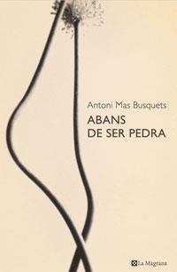 ABANS DE SER PEDRA | 9788498670356 | MAS BUSQUETS, ANTONI | Llibreria Online de Banyoles | Comprar llibres en català i castellà online