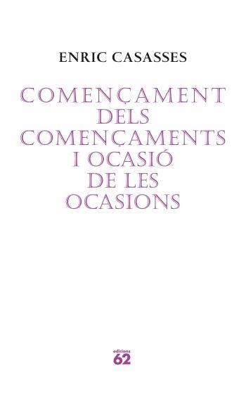 COMENÇAMENT DELS COMENÇAMENTS I OCASIO (POESIA 122) | 9788429760675 | CASASSES, ENRIC | Llibreria L'Altell - Llibreria Online de Banyoles | Comprar llibres en català i castellà online - Llibreria de Girona