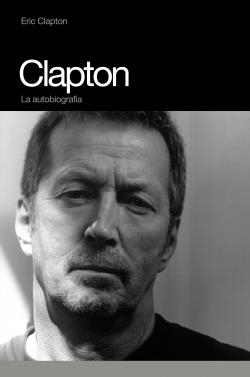 CLAPTON : LA AUTOBIOGRAFÍA | 9788496879140 | MARTÍNEZ, EZEQUIEL | Llibreria Online de Banyoles | Comprar llibres en català i castellà online