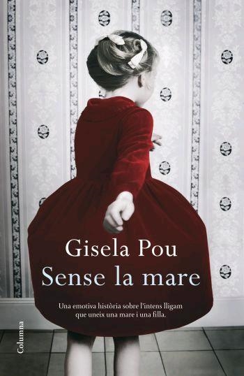 SENSE LA MARE | 9788466409001 | POU, GISELA | Llibreria L'Altell - Llibreria Online de Banyoles | Comprar llibres en català i castellà online - Llibreria de Girona