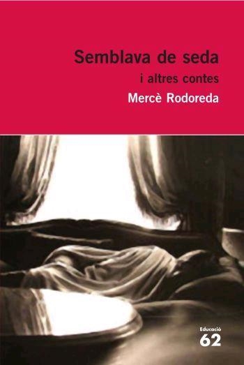 SEMBLAVA DE SEDA I ALTRES CONTES (EDUCACIO 62) | 9788429760323 | RODOREDA, MERCE | Llibreria L'Altell - Llibreria Online de Banyoles | Comprar llibres en català i castellà online - Llibreria de Girona