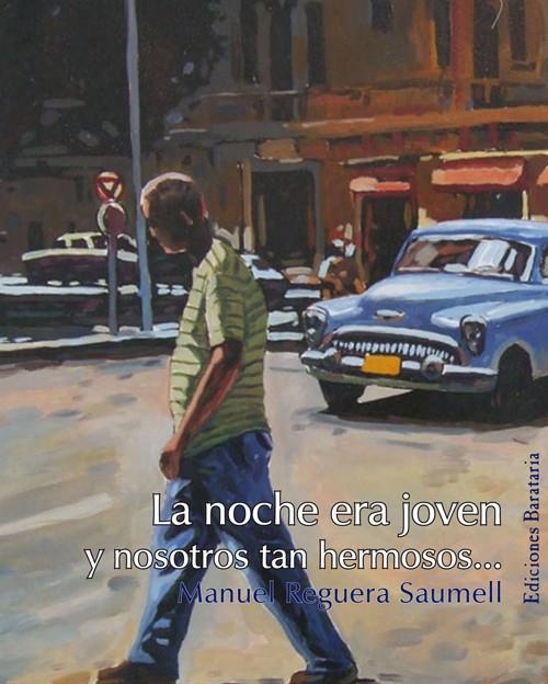 NOCHE ERA JOVEN Y NOSOTROS TAN HERMOSOS, LA | 9788495764645 | REGUERA SAUMELL, MANUEL | Llibreria Online de Banyoles | Comprar llibres en català i castellà online