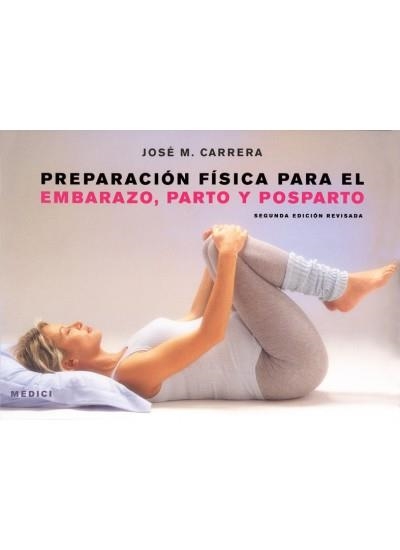 PREPARACION FISICA PARA EL EMBARAZAO, PARTE Y POSTPARTO | 9788497990530 | CARRERA, JOSE M. | Llibreria Online de Banyoles | Comprar llibres en català i castellà online