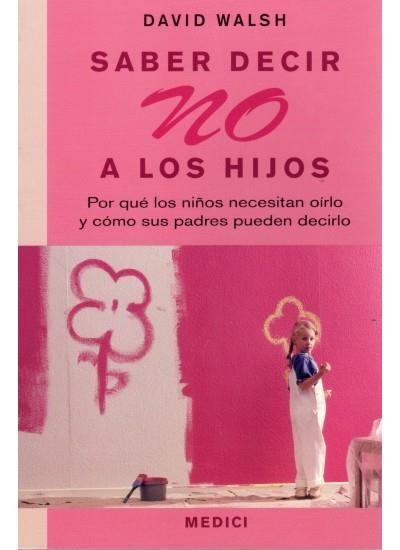 SABER DECIR NO A LOS HIJOS | 9788497990547 | WALSH, DAVID | Llibreria Online de Banyoles | Comprar llibres en català i castellà online