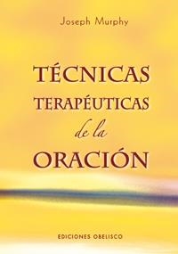 TECNICAS TERAPEUTICAS DE LA ORACION | 9788497774284 | MURPHY,JOSEPH | Llibreria Online de Banyoles | Comprar llibres en català i castellà online