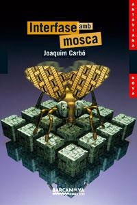 INTERFASE AMB MOSCA (ANTAVIANA) | 9788448920845 | CARBO, JOAQUIM | Llibreria L'Altell - Llibreria Online de Banyoles | Comprar llibres en català i castellà online - Llibreria de Girona