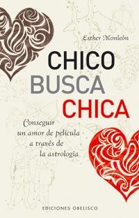 CHICO BUSCA CHICA.CONSEGUIR UN AMOR DE PELICULA A TRAVES DE | 9788497774307 | MONLEON,ESTHER | Llibreria Online de Banyoles | Comprar llibres en català i castellà online