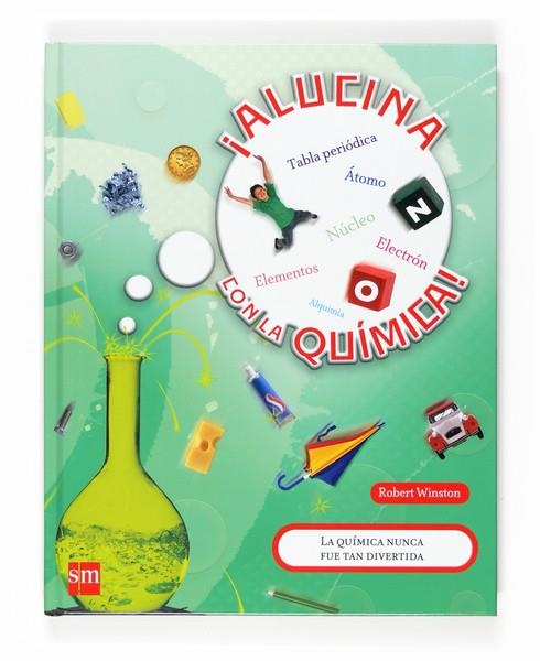 ¡ALUCINA CON LA QUIMICA! | 9788467520590 | WINSTON, ROBERT | Llibreria Online de Banyoles | Comprar llibres en català i castellà online