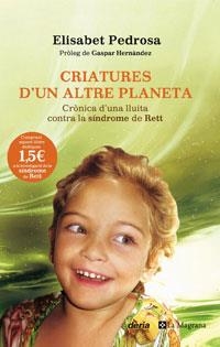 CRIATURES D'UN ALTRE PLANETA SINDROME DE RETT | 9788498670868 | PEDROSA, ELISABET | Llibreria Online de Banyoles | Comprar llibres en català i castellà online