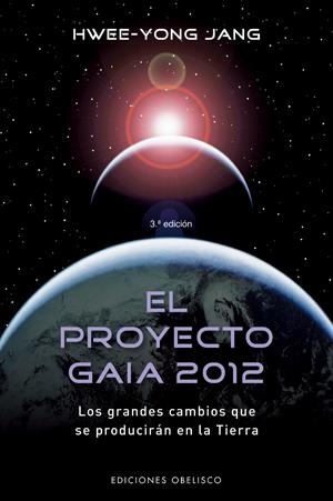 EL PROYECTO GAIA 2012.LOS GRANDES CAMBIOS QUE SE PRODUCIRAN | 9788497774352 | JANG,HWEE-YONG | Llibreria Online de Banyoles | Comprar llibres en català i castellà online