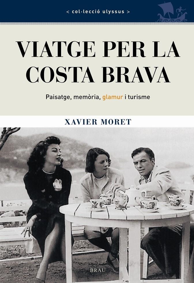 VIATGE PER LA COSTA BRAVA. | 9788496905023 | MORET, XAVIER | Llibreria L'Altell - Llibreria Online de Banyoles | Comprar llibres en català i castellà online - Llibreria de Girona