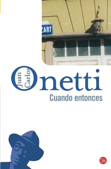 CUANDO ENTONCES   FG | 9788466320894 | ONETTI, JUAN CARLOS | Llibreria Online de Banyoles | Comprar llibres en català i castellà online