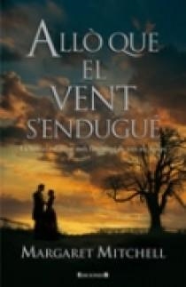 ALLO QUE EL VENT S'ENDUGUE (CATALAN) | 9788466617642 | MITCHELL, MARGARET | Llibreria Online de Banyoles | Comprar llibres en català i castellà online