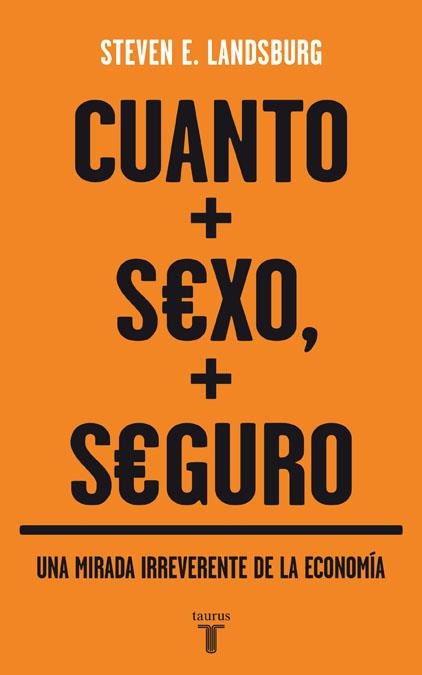 CUANTO + SEXO, + SEGURO | 9788430606580 | LANDSBURG, STEVEN | Llibreria Online de Banyoles | Comprar llibres en català i castellà online