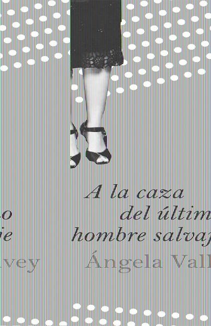 A LA CAZA DEL ULTIMO HOMBRE SALVAJE (ANCORA Y DELFIN 1121) | 9788423340316 | VALLVEY, ANGELA | Llibreria Online de Banyoles | Comprar llibres en català i castellà online