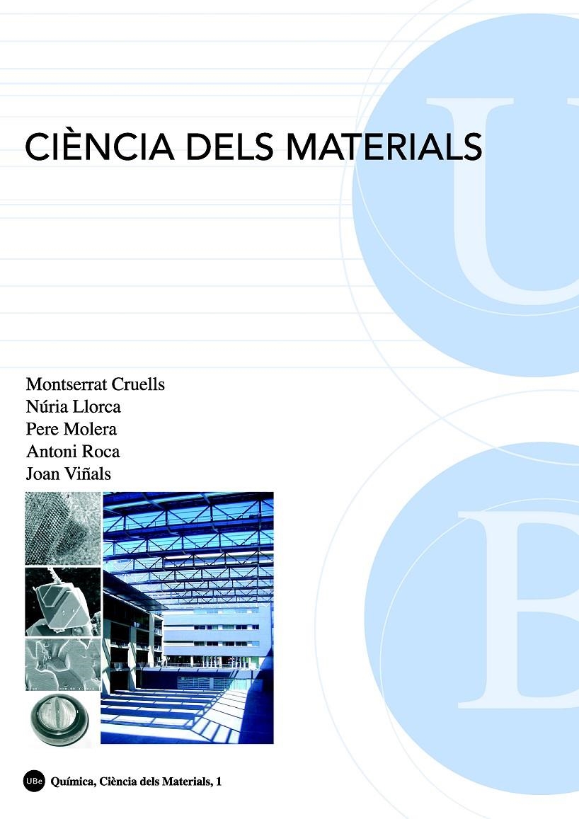 CIENCIA DELS MATERIALS | 9788447531783 | ROCA VALLMAJOR, ANTONIO/MOLERA SOLÀ, PERE/VIÑALS OLIA, JUAN/CRUELLS CADEVALL, MONTSERRAT/LLORCA ISER | Llibreria L'Altell - Llibreria Online de Banyoles | Comprar llibres en català i castellà online - Llibreria de Girona