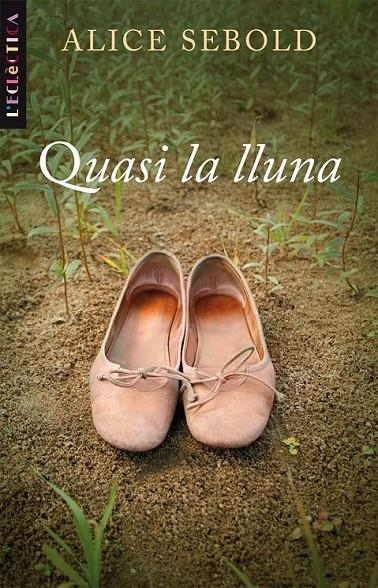 QUASI LA LLUNA | 9788498242829 | SEBOLD, ALICE | Llibreria Online de Banyoles | Comprar llibres en català i castellà online