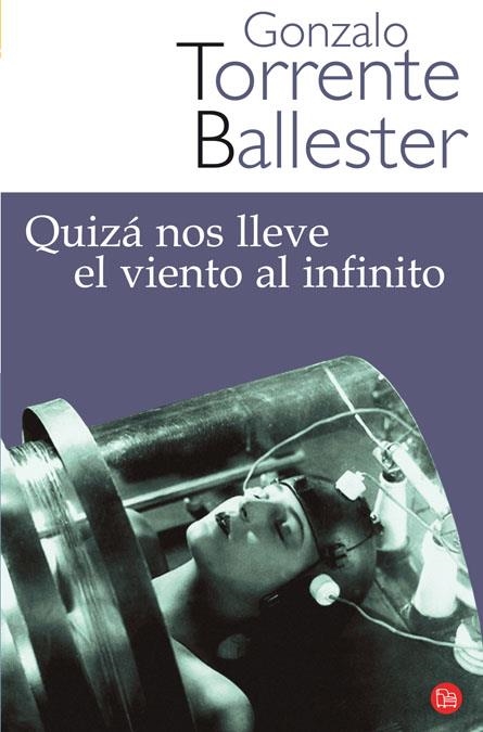 QUIZA NOS LLEVE EL VIENTO AL INFINITO | 9788466320979 | TORRENTE BALLESTER, GONZALO | Llibreria Online de Banyoles | Comprar llibres en català i castellà online