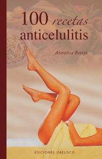 100 RECETAS ANTICELULITIS | 9788497774383 | BETTIN, ANNALISA | Llibreria Online de Banyoles | Comprar llibres en català i castellà online