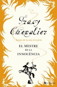 MESTRE DE LA INNOCENCIA, EL | 9788498670622 | CHEVALIER, TRACY | Llibreria Online de Banyoles | Comprar llibres en català i castellà online