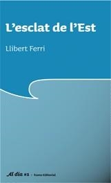 ESCLAT DE L'EST, L' | 9788497662642 | FERRI, LLIBERT | Llibreria L'Altell - Llibreria Online de Banyoles | Comprar llibres en català i castellà online - Llibreria de Girona