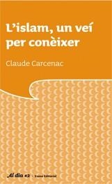 ISLAM UN VEI PER CONEIXER, L' | 9788497662659 | CARCENAC, CLAUDE | Llibreria Online de Banyoles | Comprar llibres en català i castellà online