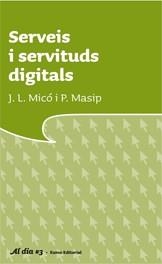 SERVEIS I SERVITUDS DIGITALS | 9788497662666 | MICO, J.L. / MASIP, P. | Llibreria L'Altell - Llibreria Online de Banyoles | Comprar llibres en català i castellà online - Llibreria de Girona