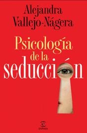 PSICOLOGÍA DE LA SEDUCCIÓN | 9788467028294 | VALLEJO-NAGERA, ALEJANDRA | Llibreria L'Altell - Llibreria Online de Banyoles | Comprar llibres en català i castellà online - Llibreria de Girona