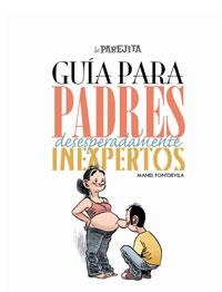 GUIA PARA PADRES DESESPERADAMENTE INEXPERTOS (LA PAREJITA) | 9788497415729 | FONTDEVILA, MANEL | Llibreria L'Altell - Llibreria Online de Banyoles | Comprar llibres en català i castellà online - Llibreria de Girona