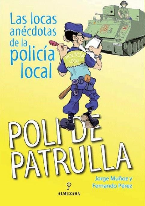 POLI DE PATRULLA | 9788496968721 | MUÑOZ, JORGE; PEREZ, FERNANDO | Llibreria Online de Banyoles | Comprar llibres en català i castellà online