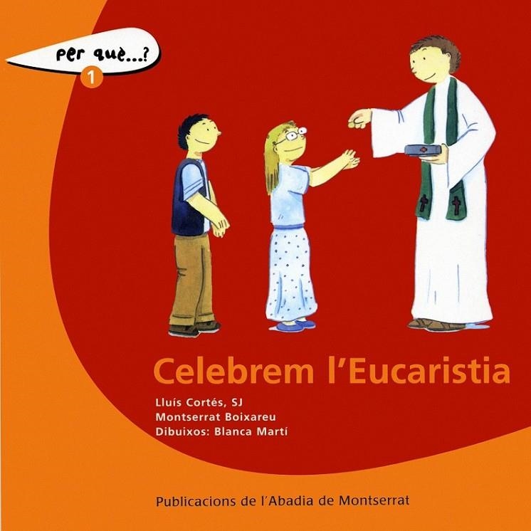 CELEBREM L'EUCARISTIA | 9788484151562 | CORTES, LLUIS Y BOIXAREU, MONTSERRAT | Llibreria Online de Banyoles | Comprar llibres en català i castellà online