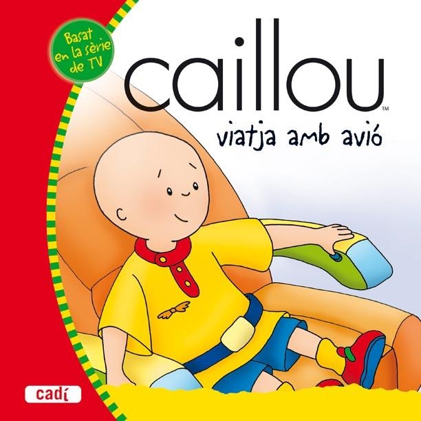 CAILLOU VIATJA EN AVIO | 9788447460083 | HARVEY, ROGER (1940- ) | Llibreria Online de Banyoles | Comprar llibres en català i castellà online