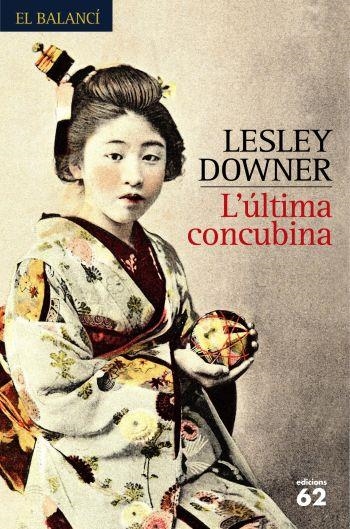 L´ULTIMA CONCUBINA | 9788429760309 | DOWNER, LESLEY | Llibreria Online de Banyoles | Comprar llibres en català i castellà online