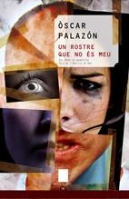 ROSTRE QUE NO ES MEU, UN | 9788497913577 | PALAZON, OSCAR | Llibreria Online de Banyoles | Comprar llibres en català i castellà online