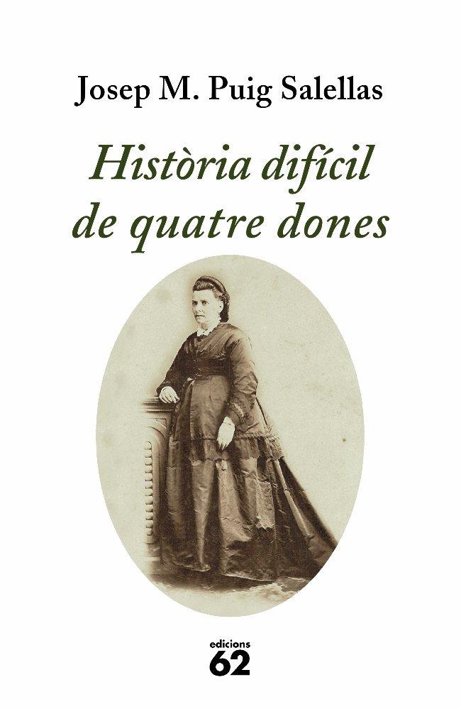 HISTORIA DIFICIL DE 4 DONES | 9788429761214 | PUIG SALELLAS, JOSEP M. | Llibreria L'Altell - Llibreria Online de Banyoles | Comprar llibres en català i castellà online - Llibreria de Girona