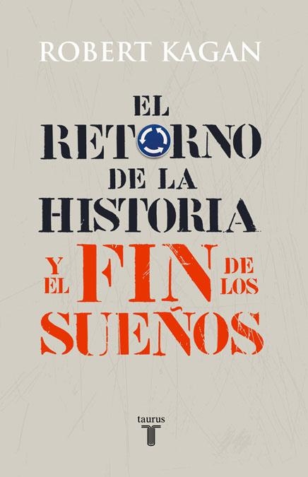 RETORNO DE LA HISTORIA Y EL FIN DE LOS SEUÑOS, EL | 9788430606627 | KAGAN,ROBERT | Llibreria Online de Banyoles | Comprar llibres en català i castellà online