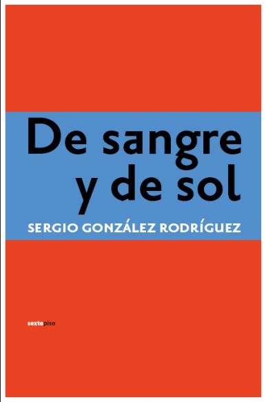 DE SANGRE Y DE SOL | 9788496867246 | GONZÁLEZ RODRÍGUEZ, SERGIO | Llibreria L'Altell - Llibreria Online de Banyoles | Comprar llibres en català i castellà online - Llibreria de Girona