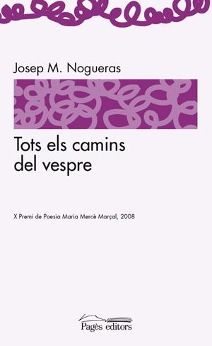 TOTS ELS CAMINS DEL VESPRE | 9788497796361 | NOGUERAS, JOSEP M. | Llibreria Online de Banyoles | Comprar llibres en català i castellà online