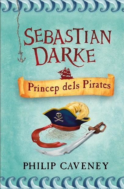 SEBASTIAN DARKE. PRINCEP DELS PIRATES | 9788498243314 | CAVENEY, PHILIP | Llibreria Online de Banyoles | Comprar llibres en català i castellà online