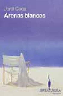 ARENAS BLANCAS | 9788402420732 | COCA, JORDI | Llibreria L'Altell - Llibreria Online de Banyoles | Comprar llibres en català i castellà online - Llibreria de Girona