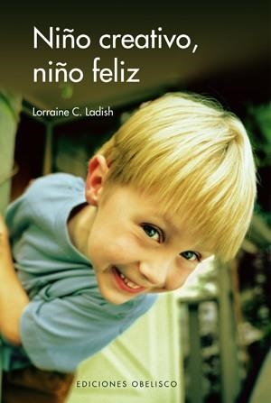 NIÑO CREATIVO, NIÑO FELIZ | 9788497774550 | LADISH, LORRAINE | Llibreria Online de Banyoles | Comprar llibres en català i castellà online