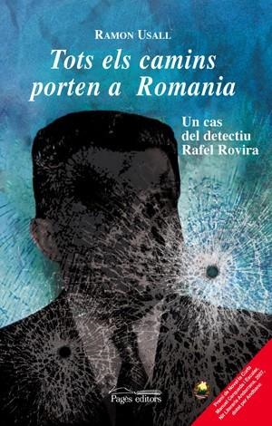 TOTS ELS CAMINS PORTEN A ROMANIA.UN CAS DEL DETECTIU RAFEL R | 9788497796484 | USALL,RAMON | Llibreria Online de Banyoles | Comprar llibres en català i castellà online