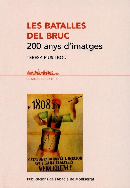 LES BATALLES DEL BRUC.200 ANYS D'IMATGES | 9788484159247 | RIUS I BOU,TERESA | Llibreria Online de Banyoles | Comprar llibres en català i castellà online