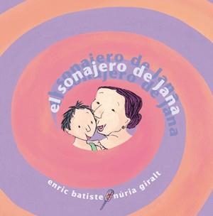 SONAJERO DE JANA, EL | 9788493592189 | BATISTE, ENRIC I GIRALT, NURIA | Llibreria Online de Banyoles | Comprar llibres en català i castellà online