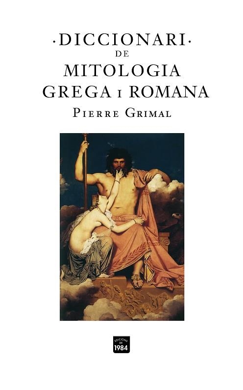 DICCIONARI DE MITOLOGIA GREGA I ROMANA | 9788496061972 | GRIMAL, PIERRE | Llibreria Online de Banyoles | Comprar llibres en català i castellà online