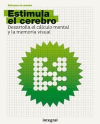 ESTIMULA EL CEREBRO. DESARROLLA EL CALCULO MENTAL Y LA MEMOR | 9788498672275 | AUTORES , VARIOS | Llibreria Online de Banyoles | Comprar llibres en català i castellà online