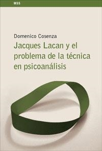 JACQUES LACAN Y EL PROBLEMA DE LA TECNICA EN PSICOANALISIS | 9788424935641 | COSENZA, DOMENICO | Llibreria Online de Banyoles | Comprar llibres en català i castellà online