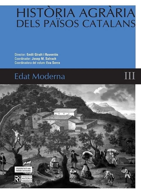 HISTORIA AGRARIA DELS PAISOS CATALANS. EDAT MODERNA III | 9788447532841 | GIRALT I RAVENTOS, EMILI (DIR) | Llibreria Online de Banyoles | Comprar llibres en català i castellà online