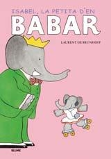 ISABEL, LA PETITA D'EN BABAR | 9788498013023 | DE BRUNHOFF, LAURENT | Llibreria L'Altell - Llibreria Online de Banyoles | Comprar llibres en català i castellà online - Llibreria de Girona