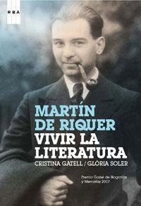 MARTIN DE RIQUER: VIVIR LA LITERATURA | 9788498671780 | GATELL, CRISTINA/SOLER, GLORIA | Llibreria Online de Banyoles | Comprar llibres en català i castellà online